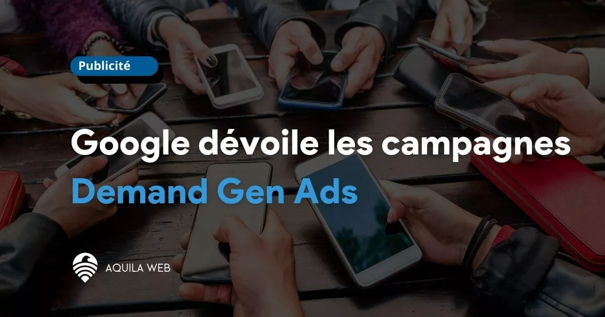 Google dévoile les campagnes Demand Den Ads